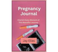 Jay Elias Pregnancy Journal: Cherish Every Moment of This Beautiful Journey