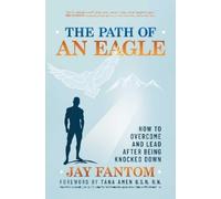 Jay Fantom The Path of an Eagle (Copertina rigida)