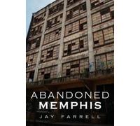 Jay Farrell Abandoned Memphis (Tascabile)