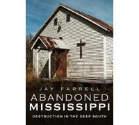 Jay Farrell Abandoned Mississippi (Tascabile)
