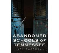 Jay Farrell Abandoned Schools of Tennessee (Tascabile)