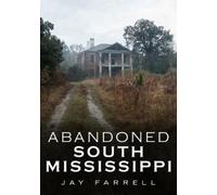 Jay Farrell Abandoned South Mississippi (Tascabile)