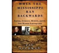 Jay Feldman When the Mississippi Ran Backwards (Tascabile)