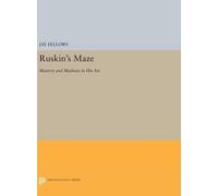 Jay Fellows Ruskin's Maze (Copertina rigida) Princeton Legacy Library