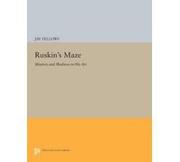 Jay Fellows Ruskin's Maze (Tascabile) Princeton Legacy Library