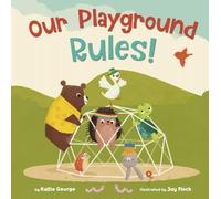 Jay Fleck Kallie George Our Playground Rules (Copertina rigida)