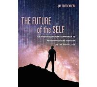 Jay Friedenberg The Future of the Self (Tascabile)