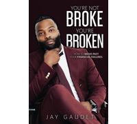 Jay Gaudet You're Not Broke, You're Broken (Tascabile)