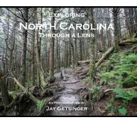 Jay Getsinger Exploring North Carolina Through a Lens (Copertina rigida)