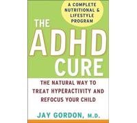 Jay Gordon Jennifer Chang The ADD and ADHD Cure (Copertina rigida)