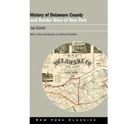 Jay Gould History of Delaware County and Border Wars of New Y (Copertina rigida)