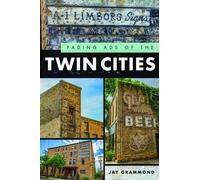 Jay Grammond Fading Ads of the Twin Cities (Tascabile) Fading Ads