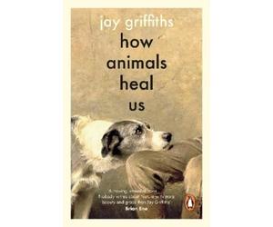 Jay Griffiths How Animals Heal Us (Tascabile) (PRESALE 21/05/2026)