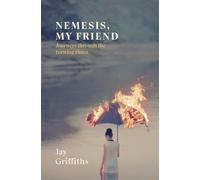 Jay Griffiths Nemesis, My Friend (Copertina rigida)