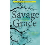 Jay Griffiths Savage Grace: A Journey in Wildness (Tascabile)