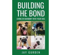 Jay Gurden Building the Bond (Tascabile)