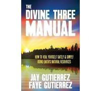 Jay Gutierrez Faye Gutierrez The Divine Three Manual (Tascabile)