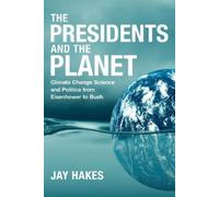 Jay Hakes The Presidents and the Planet (Copertina rigida)