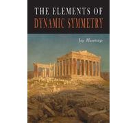 Jay Hambidge The Elements of Dynamic Symmetry (Tascabile)