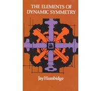Jay Hambidge The Elements of Dynamic Symmetry (Tascabile) Dover Art Instruction