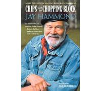 Jay Hammond Hammond Jay Jay Hammond Chips from the Chopping Block (Tascabile)