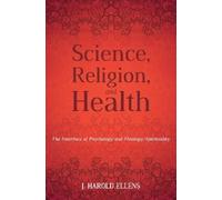 Jay Harold Ellens Science, Religion, and Health (Tascabile)