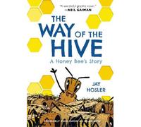 Jay Hosler The Way of the Hive: A Honey Bee's Story Graphic N (Copertina rigida)