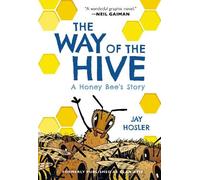 Jay Hosler The Way of the Hive (Tascabile)