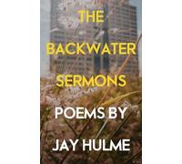 Jay Hulme The Backwater Sermons (Tascabile)