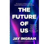 Jay Ingram The Future of Us (Copertina rigida)