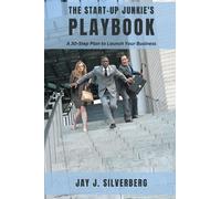 Jay J. Silverberg The Start-Up Junkie's Playbook (Tascabile)