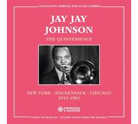 Jay Jay Johnson The Quintessence: New York - Hackensack - Chicago 1945-1961 (CD)
