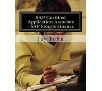 Jay John SAP Certified Application Associate - SAP Simple Finance (Tascabile)