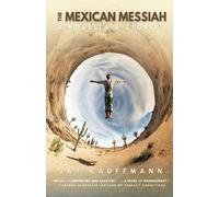 Jay Kauffmann The Mexican Messiah (Tascabile)