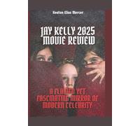 Jay Kelly 2025 MOVIE REVIEW: A flawed yet fascinating mirror of modern celebrity