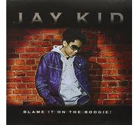 Jay-Kid - Blame It on the Boogie / Who's Loving You