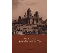 Jay Kinsbruner The Colonial Spanish-American City (Tascabile)