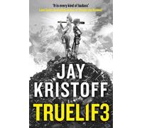 Jay Kristoff TRUEL1F3 (TRUELIFE) (Tascabile) Lifelike