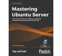 Jay LaCroix Mastering Ubuntu Server (Tascabile)