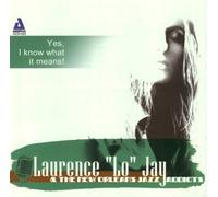 Jay, Laurence 'Lo' & The New Orleans Jazz Addicts - Yes I Know What It Means!