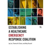 Jay Lee Thomas W. Cleare Establishing a Healthcare Emergency Respon (Tascabile)