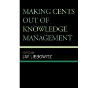 Jay Liebowitz Making Cents Out of Knowledge Management (Tascabile)
