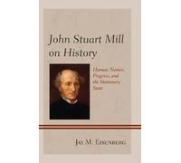 Jay M. Eisenberg John Stuart Mill on History (Copertina rigida)