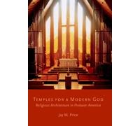 Jay M. Price Temples for a Modern God (Tascabile)