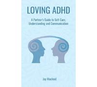 Jay Macleod Loving ADHD (Tascabile)