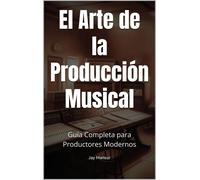 Jay Mansur El Arte de la Producción Musical (Tascabile)
