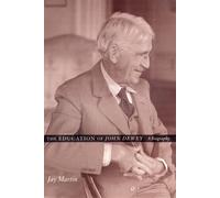 Jay Martin The Education of John Dewey (Tascabile)