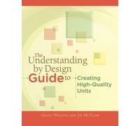 Jay McTighe Gra The Understanding by Design Guide to Creating High-Q (Tascabile)