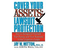 Jay Mitton Cover Your Assets: Lawsuit Protection (Tascabile)