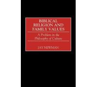 Jay Newman Biblical Religion and Family Values (Copertina rigida)